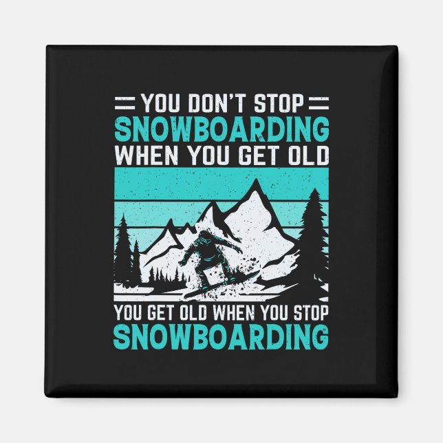 Imán No dejas de hacer snowboard cuando te haces viejo  (Frente)