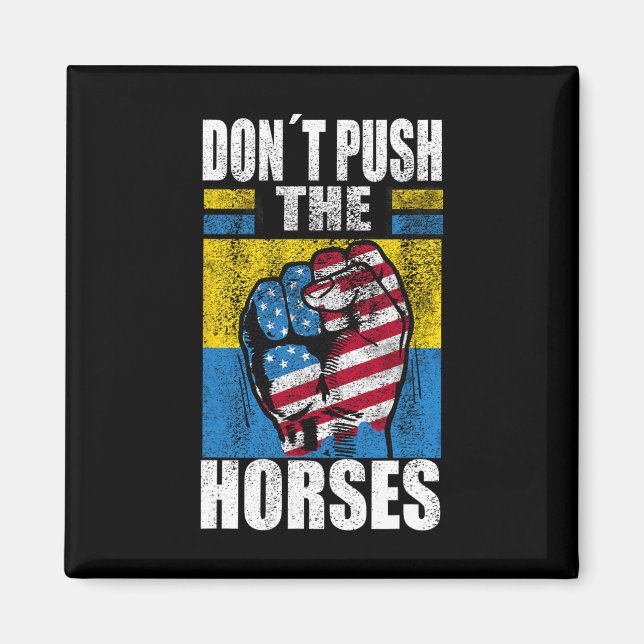 Imán No Empujes a los Caballos - Cita Divertida de Meme (Frente)