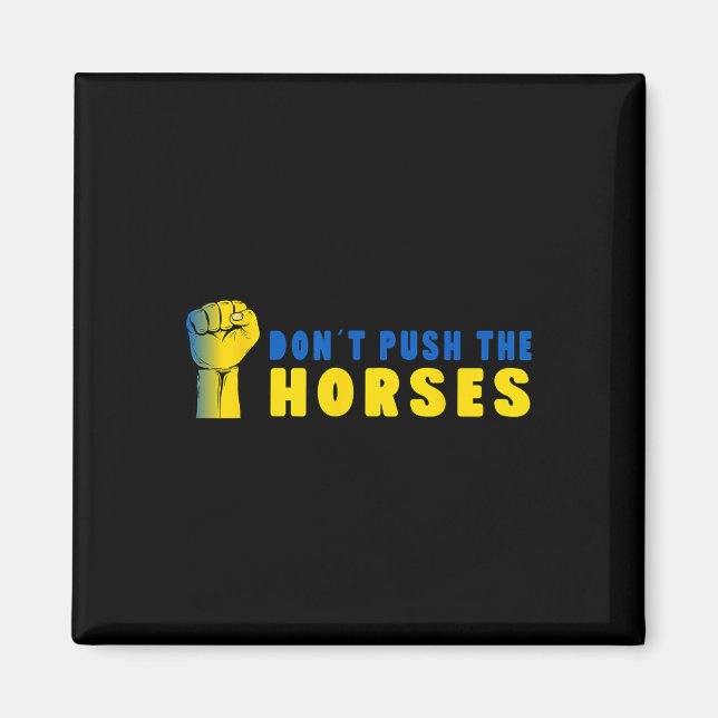 Imán No Empujes a los Caballos - Cita Divertida de Meme (Frente)