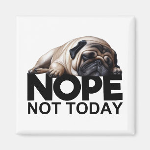 Imán No es hoy Pug