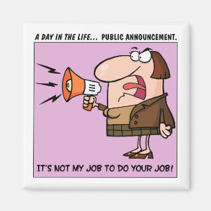 Imán No es mi trabajo hacer su trabajo