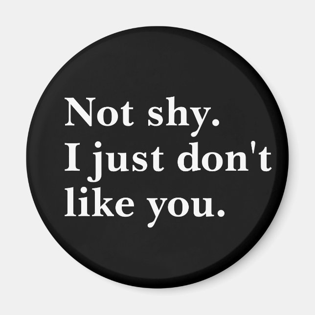 Imán No es tímido. Simplemente no me gustan tus comenta (Frente)