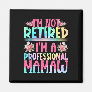Imán No estoy jubilado Soy un Mamaw profesional Mama Mo