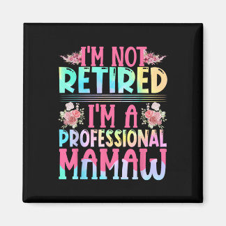 Imán No estoy jubilado Soy un Mamaw profesional Mama Mo