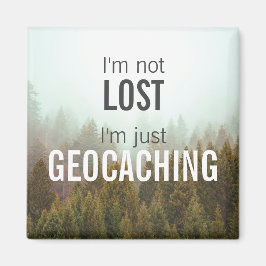 Imán No estoy perdido, solo geocaching Personalizado Tr