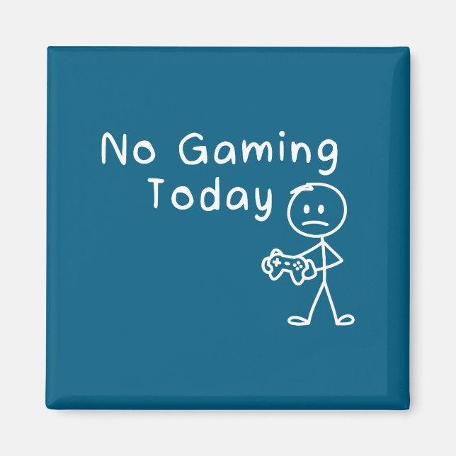 Imán No Gaming Today Funny Gamer Sad Stickman Gaming Lo (Frente)