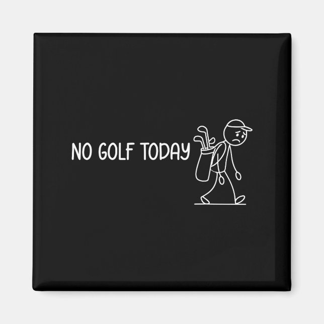 Imán No Golf Today Funny Sad Stickman Golfer Men Women  (Frente)