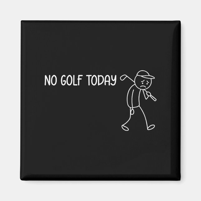 Imán No Golf Today Funny Sad Stickman Golfer Men Women  (Frente)