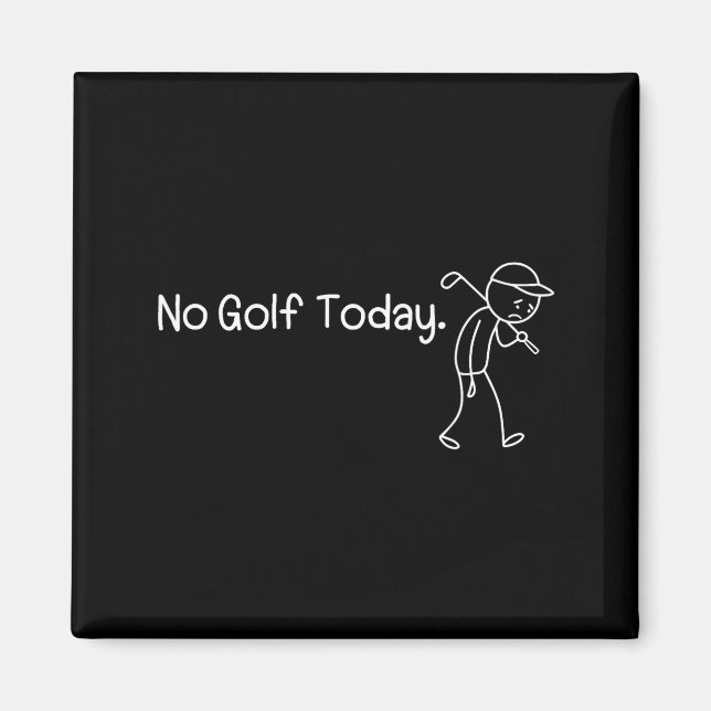 Imán No Golf Today Funny Sad Stickman Golfer Men Women  (Frente)