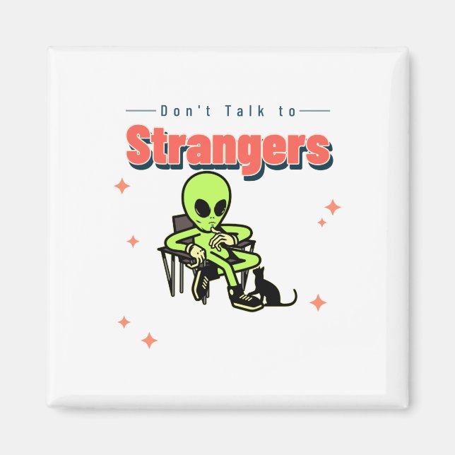 Imán No Hablen Con Extraños-Humor-Retro-Alien-Funny (Frente)