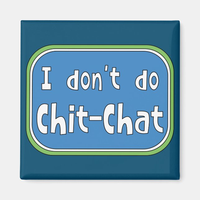Imán No hago Chit-Chat (Frente)