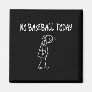 Imán No hay béisbol hoy Figura divertida triste Sarcasm