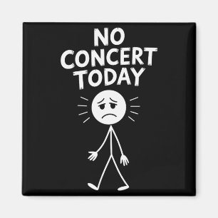 Imán No hay concierto hoy divertido triste figura de pa