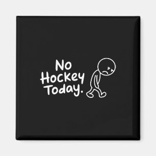 Imán No Hay Hockey Hoy Presente Para Los Amantes Del Ho