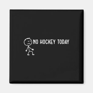 Imán No Hay Hockey Hoy Triste Stickman Divertido Amante
