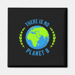 Imán No Hay Planeta B Día De La Tierra Para Camisas Glo