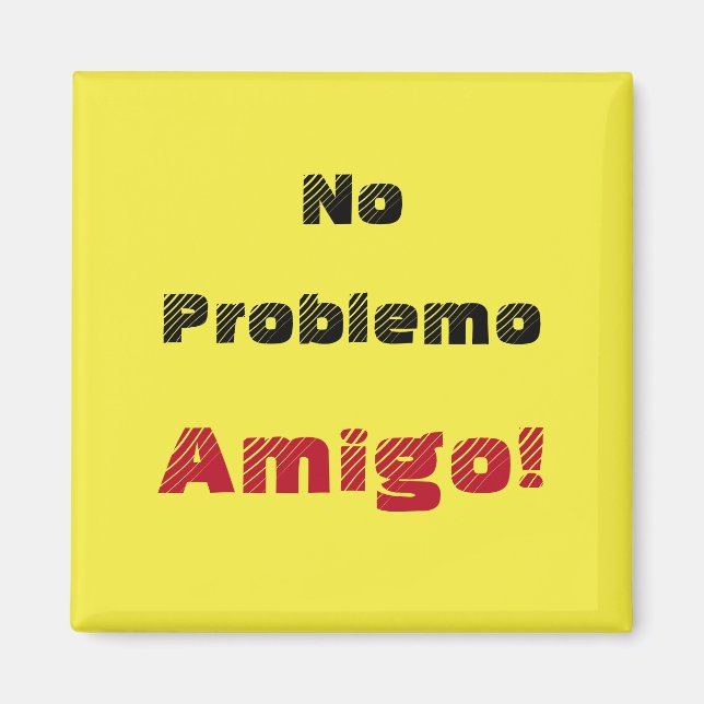 Imán No hay problema amigo mío en español (Frente)