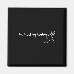 Imán No Hockey Hoy Divertido dicho de Hockey Amantes de