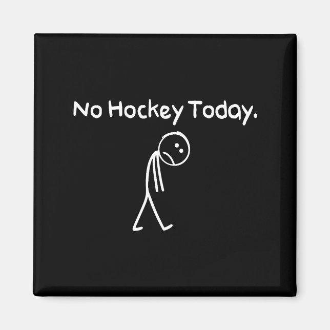 Imán No Hockey Today Funny Sad Stickman Hockey Lovers M (Frente)