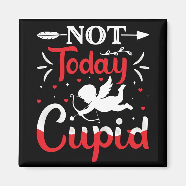Imán No Hoy Cupido Día de San Valentín Divertido (Frente)