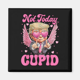 Imán No Hoy Cupido Trump Es Mi Día de San Valentín 