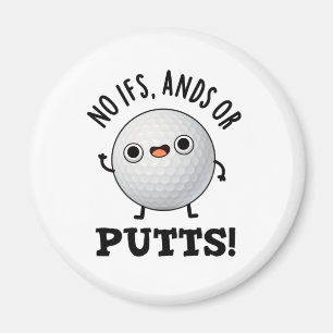 Imán No Ifs Ands O Putt Funny Golf Pun