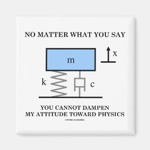 Imán No importa qué usted dice usted no puede humedece