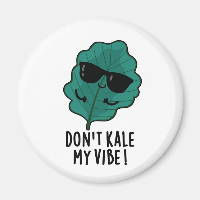 Imán No Kale My Vibe Funny Veggie Pun (Frente)