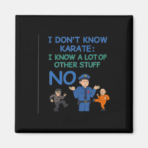 Imán No Karate Cop Funny Oficial Orgullo Grafía Des