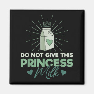 Imán No Le Dé a Esta Princesa Leche - Lactosa Láctea