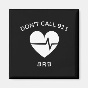 Imán No llame al 911 BRB POTS Disautonomía Conciencia T