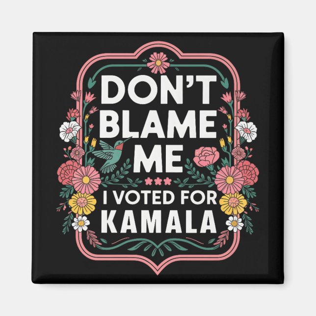 Imán No Me Culpen De Haber Votado Por Kamala. (Frente)