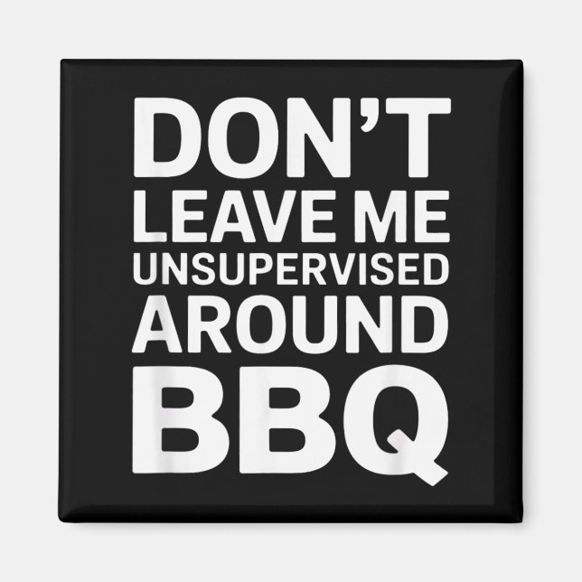 Imán No me dejes sin supervisión cerca de la barbacoa d (Frente)