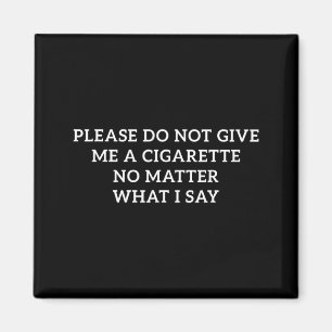 Imán No Me Des Un Cigarrillo Lo Que Digo Divertido