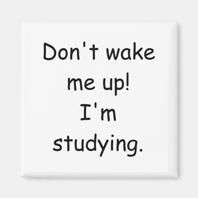 Imán No me despiertes, estoy estudiando (Frente)