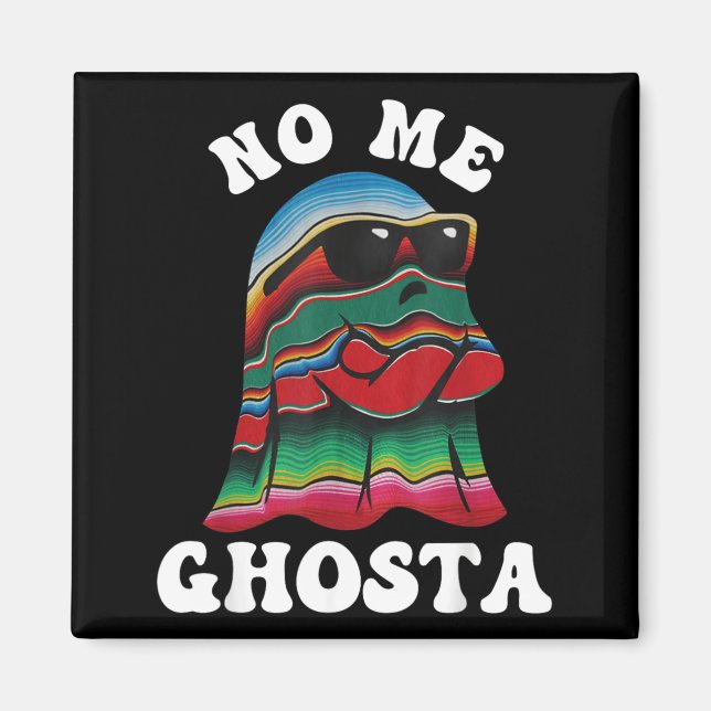 Imán No Me Ghosta Funny Fantasma Mexicano de Halloween (Frente)