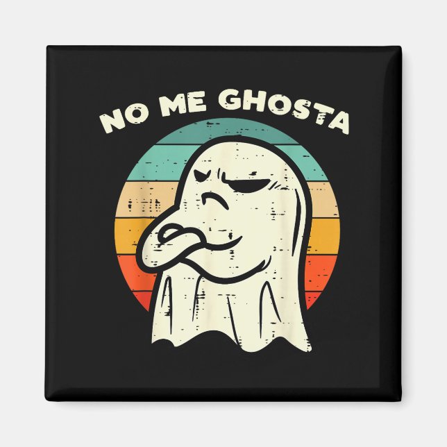 Imán No Me Ghosta Funny Ghost Mexican Halloween Men Wom (Frente)