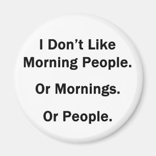 Imán No me gusta la gente de la mañana