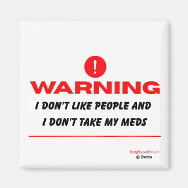 Imán No me gustan las personas y no tomo mis medicament