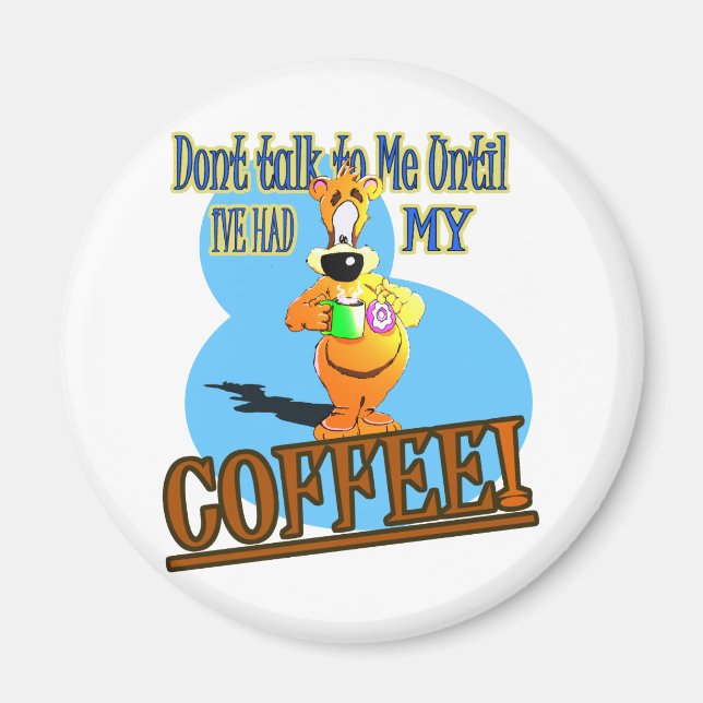 IMÁN ¡NO ME HABLES HASTA QUE TENGO MI CAFÉ! (Frente)