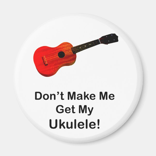 Imán ¡No me hagas coger mi Ukulele! (Frente)