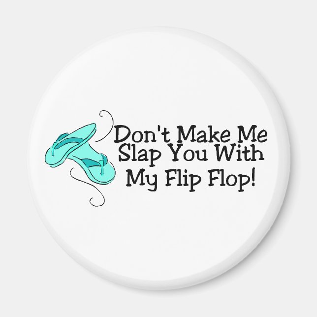 Imán No Me Hagas Golpearte Con Mi Flip Flop 1 (Frente)