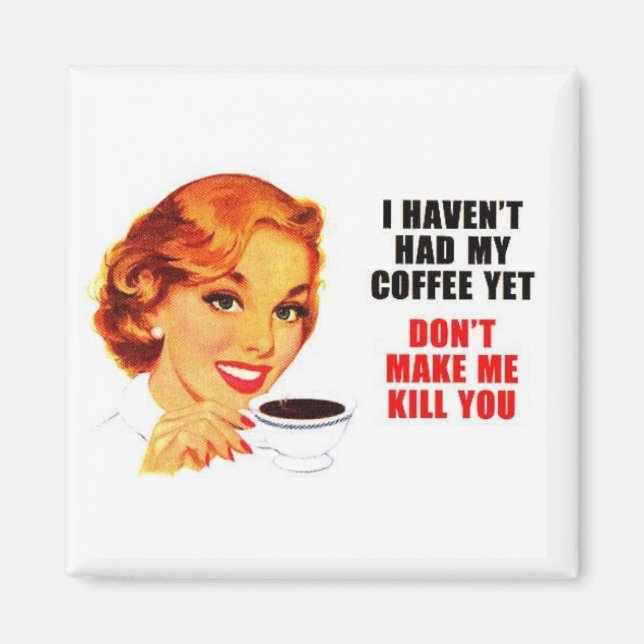 Imán No me hagas matarte a tu imán. (Frente)