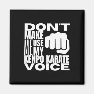 Imán No me hagas usar mi divertida voz de karate Kenpo