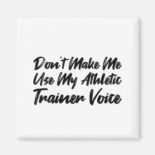 Imán No me hagas usar mi voz de entrenador atlético