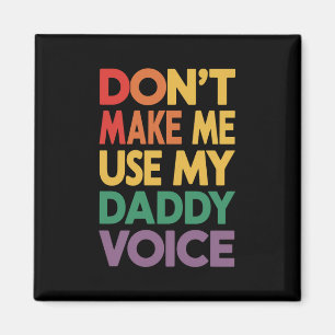 Imán No Me Hagas Usar Mi Voz De Papá Orgullo LGBT Gay
