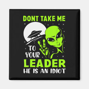 Imán No Me Lleves Con Tu Líder - Divertido Anti Trump