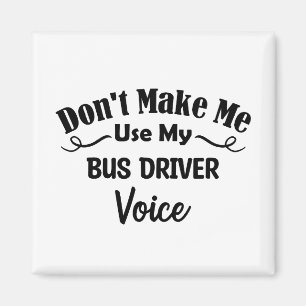 Imán No me obligue a usar mi voz de controlador de bus