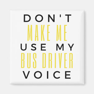 Imán No me obligue a usar mi voz de controlador de bus 