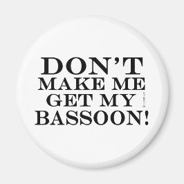 Imán No me obliguen a conseguir mi Bassoon